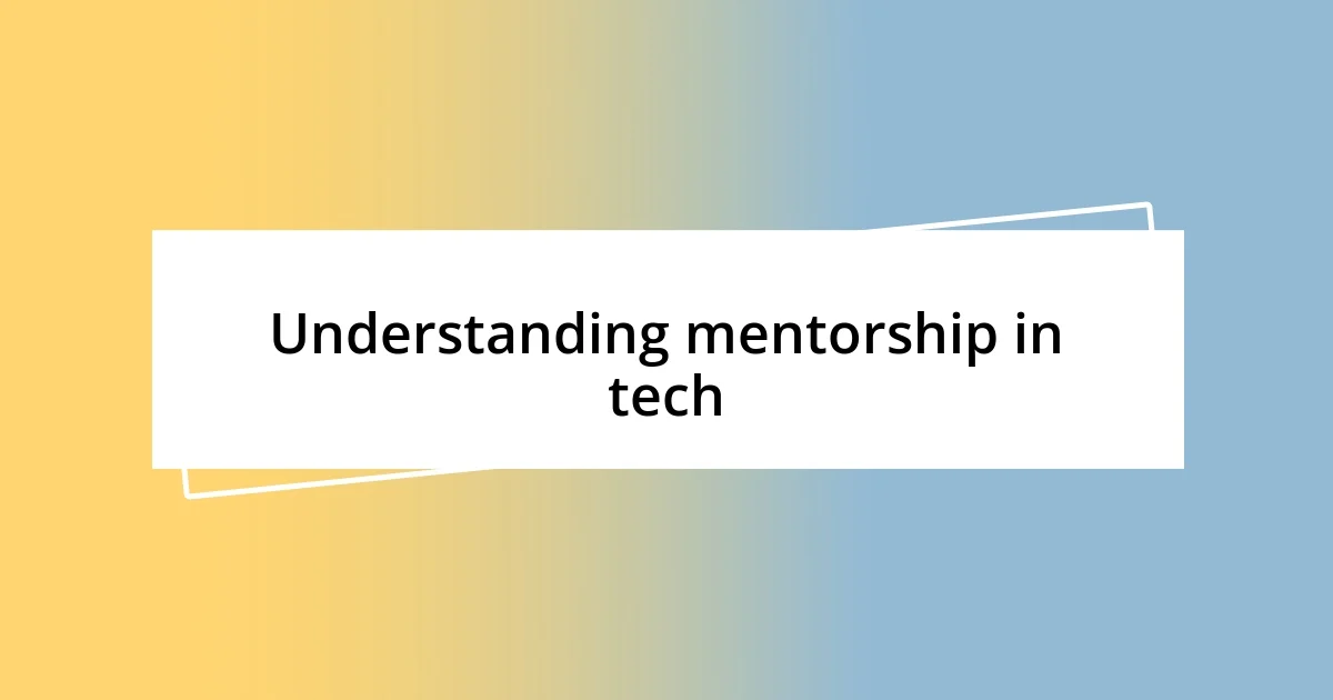 Understanding mentorship in tech