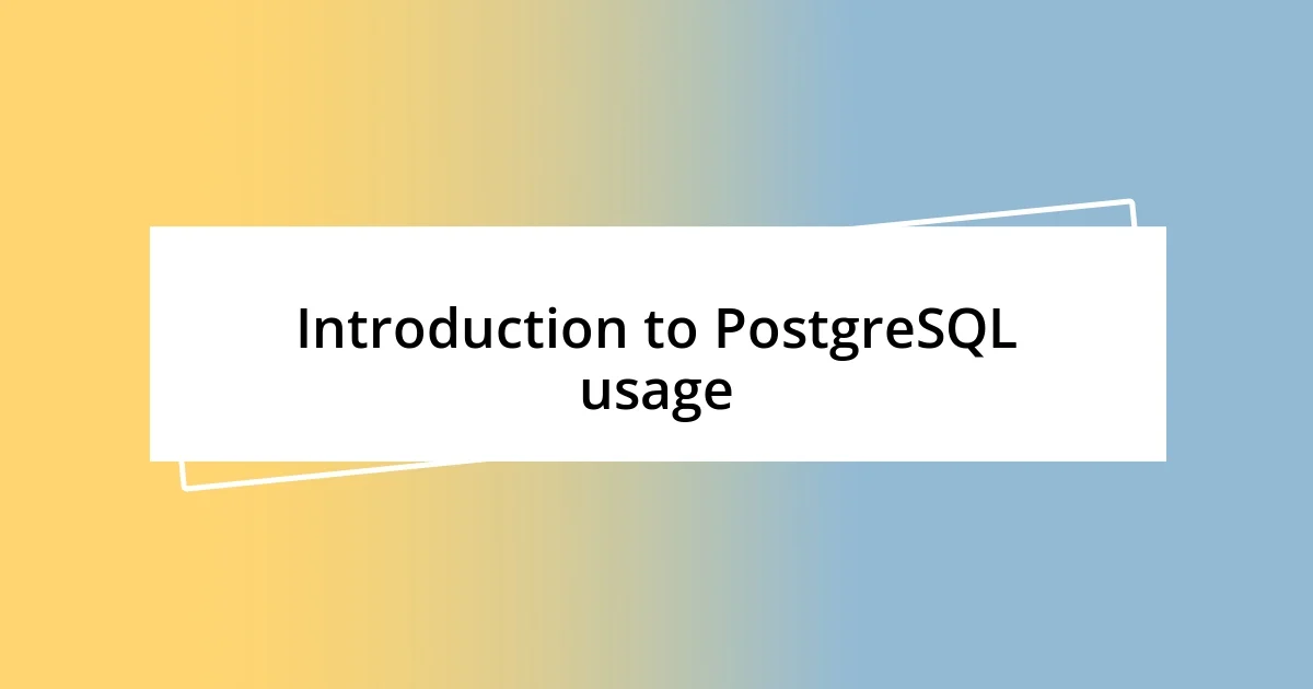 Introduction to PostgreSQL usage