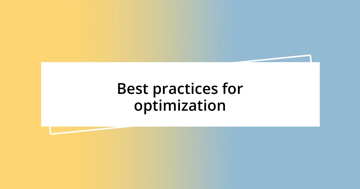 Best practices for optimization