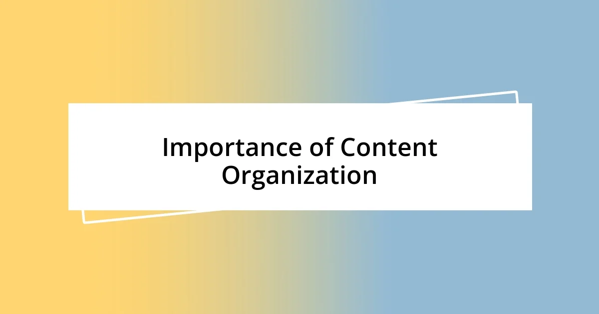 Importance of Content Organization