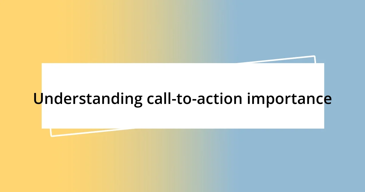 Understanding call-to-action importance