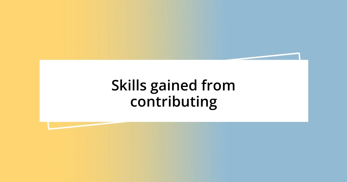 Skills gained from contributing