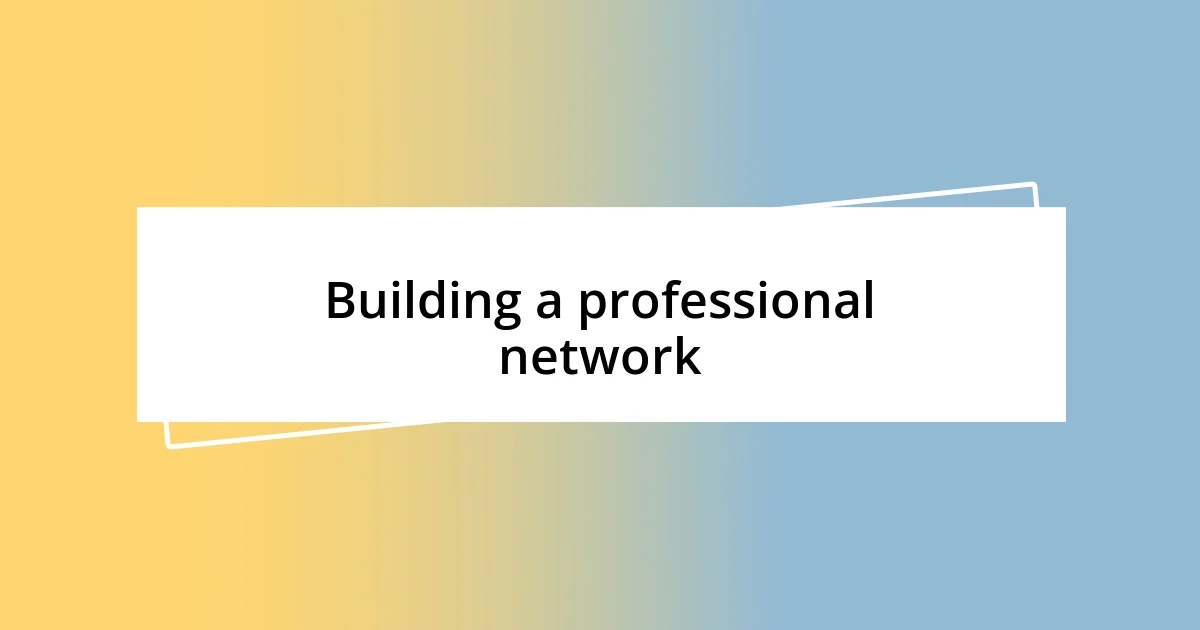 Building a professional network