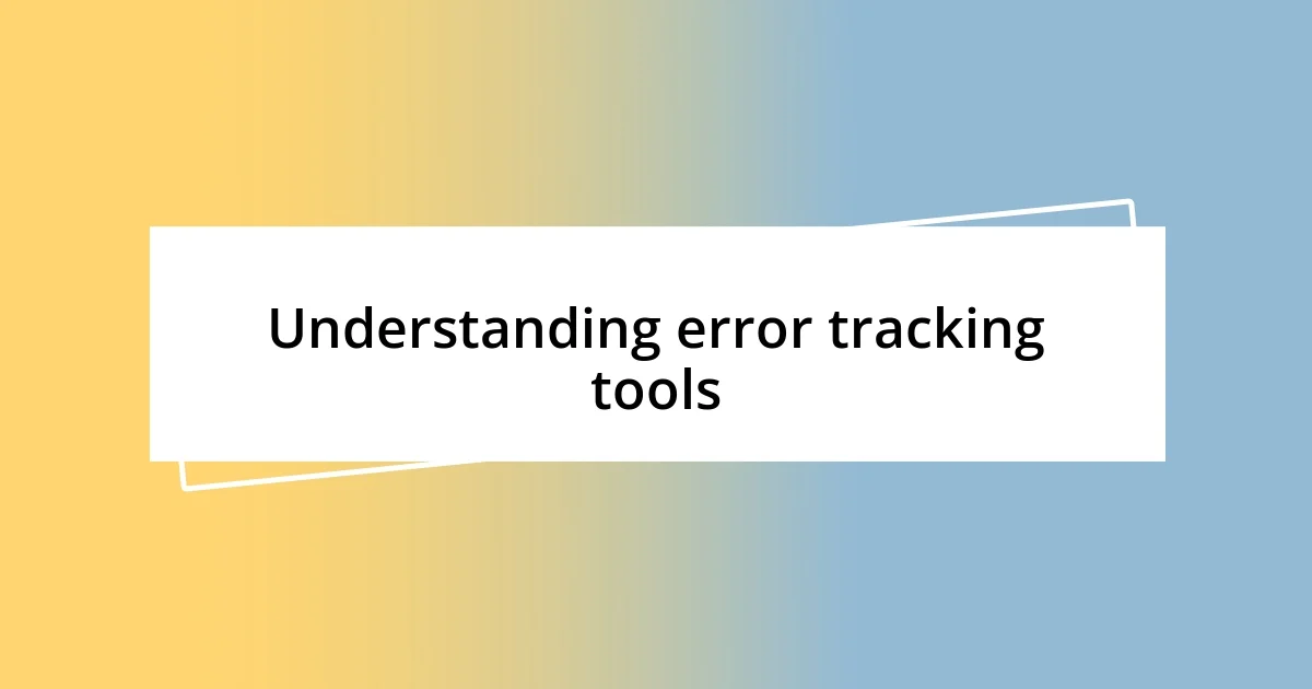 Understanding error tracking tools