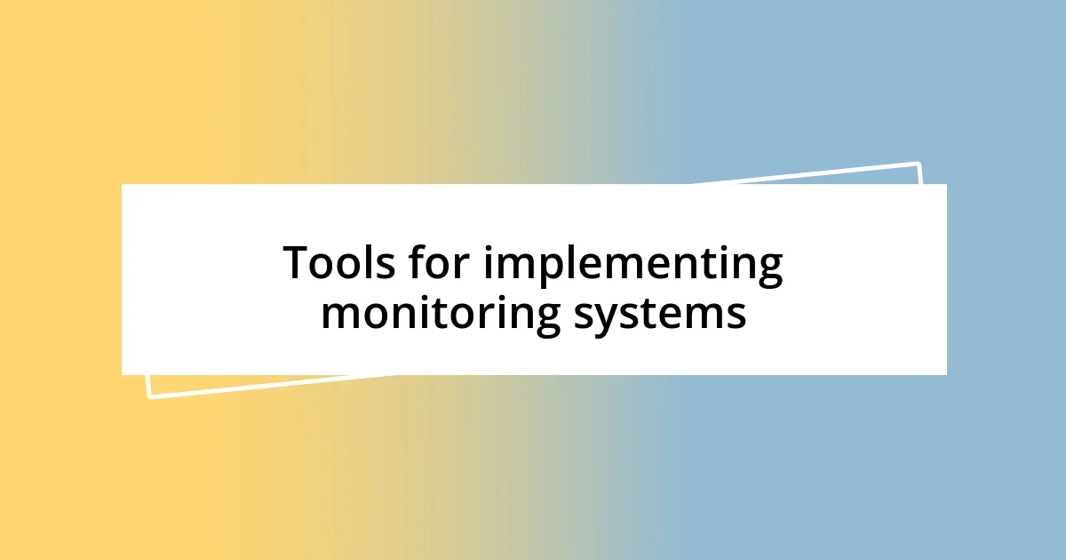 Tools for implementing monitoring systems