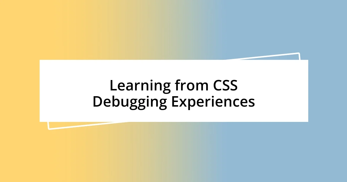 Learning from CSS Debugging Experiences