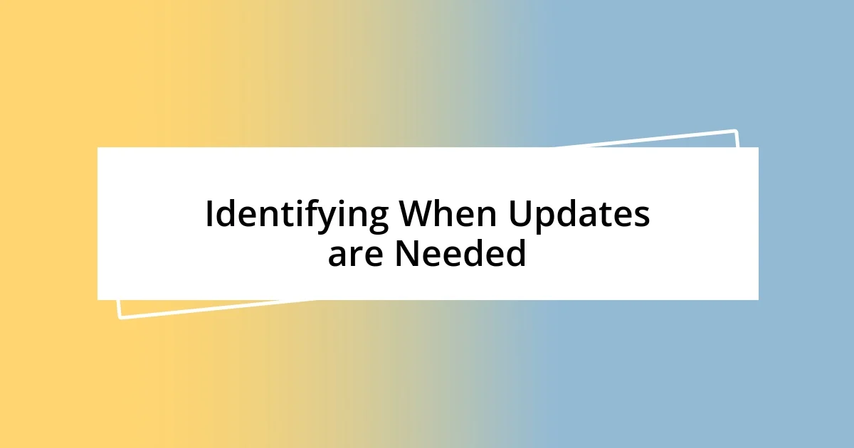 Identifying When Updates are Needed