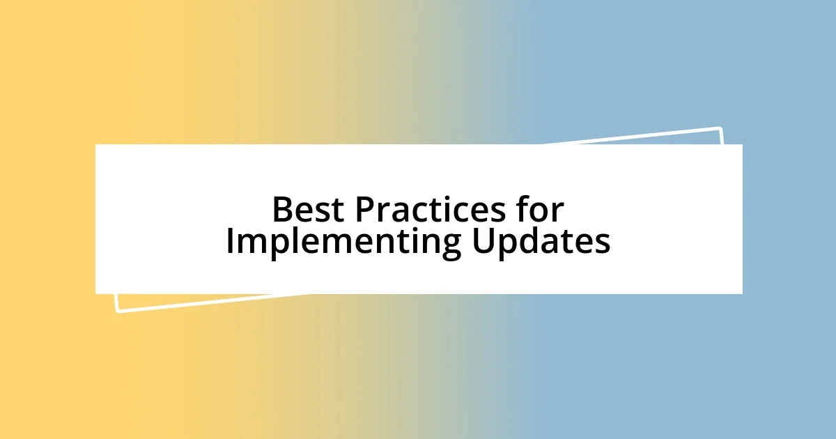 Best Practices for Implementing Updates