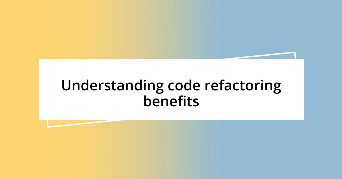 Understanding code refactoring benefits