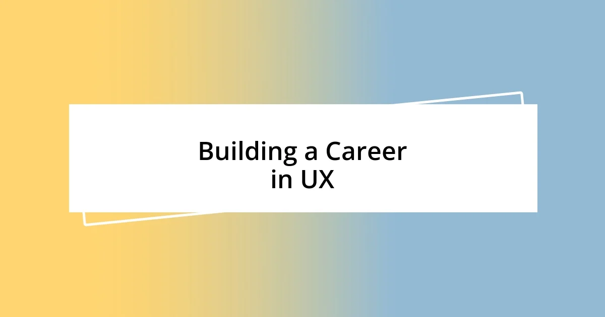 Building a Career in UX