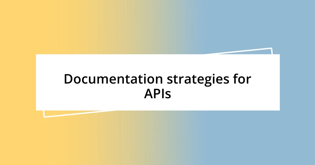 Documentation strategies for APIs