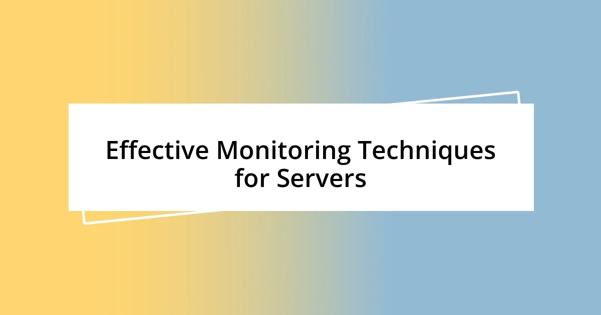 Effective Monitoring Techniques for Servers