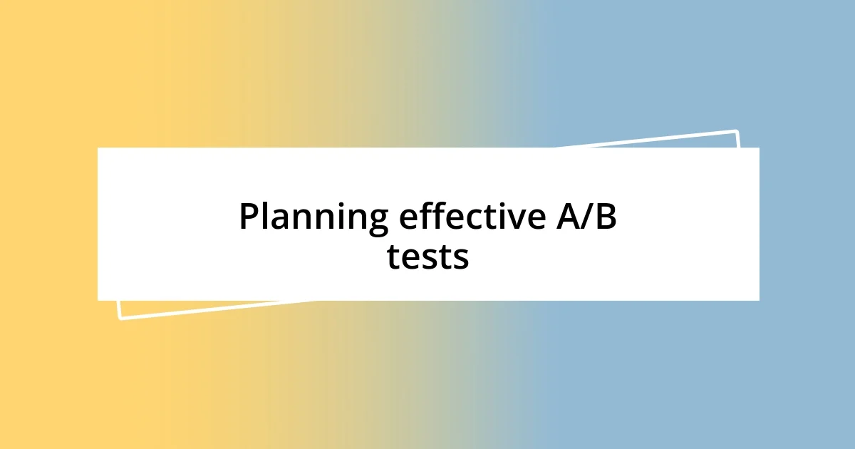 Planning effective A/B tests